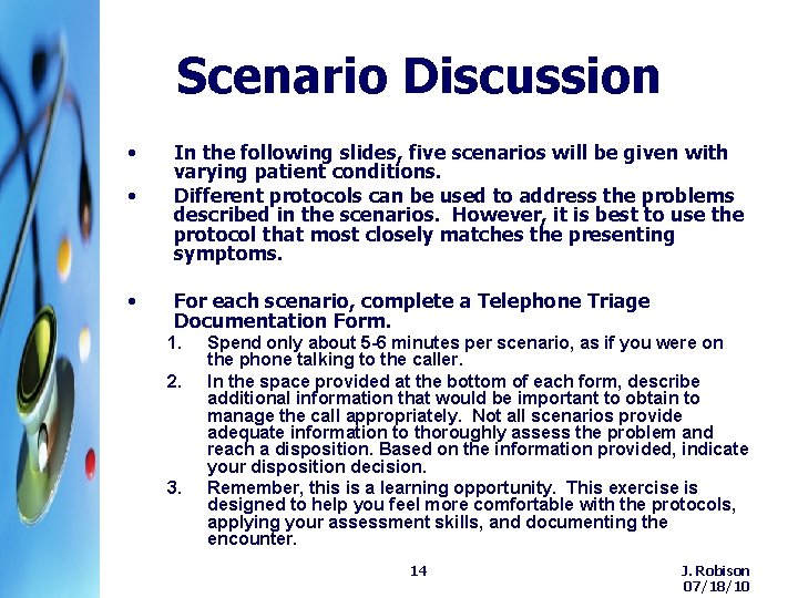 Scenario Discussion • • In the following slides, five scenarios will be given with Scenario Discussion • • In the following slides, five scenarios will be given with