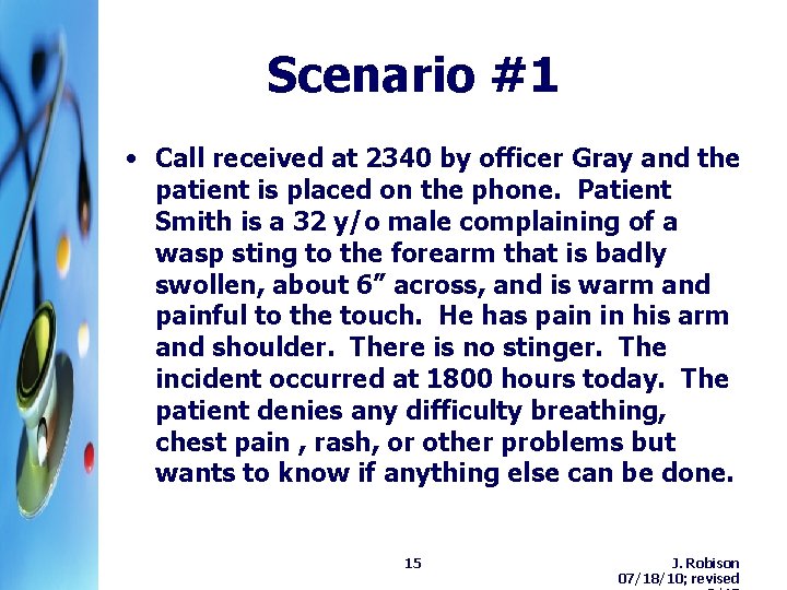 Scenario #1 • Call received at 2340 by officer Gray and the patient is Scenario #1 • Call received at 2340 by officer Gray and the patient is