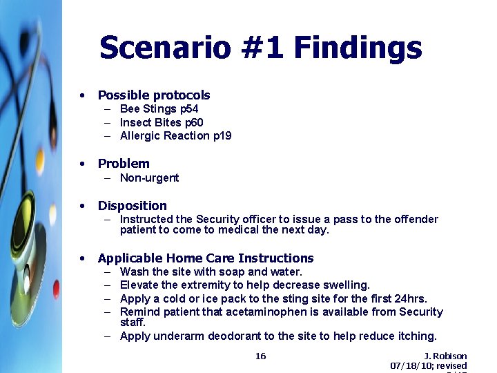 Scenario #1 Findings • Possible protocols – Bee Stings p 54 – Insect Bites Scenario #1 Findings • Possible protocols – Bee Stings p 54 – Insect Bites