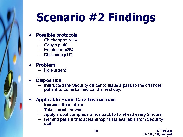 Scenario #2 Findings • Possible protocols – – Chickenpox p 114 Cough p 148 Scenario #2 Findings • Possible protocols – – Chickenpox p 114 Cough p 148