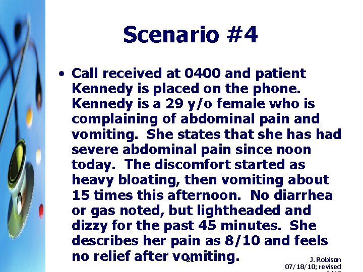 Scenario #4 • Call received at 0400 and patient Kennedy is placed on the Scenario #4 • Call received at 0400 and patient Kennedy is placed on the