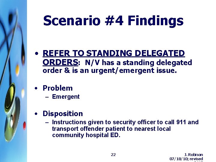 Scenario #4 Findings • REFER TO STANDING DELEGATED ORDERS: N/V has a standing delegated Scenario #4 Findings • REFER TO STANDING DELEGATED ORDERS: N/V has a standing delegated