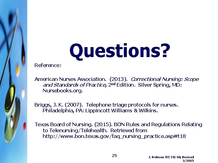 Questions? Reference: American Nurses Association. (2013). Correctional Nursing: Scope and Standards of Practice, 2 Questions? Reference: American Nurses Association. (2013). Correctional Nursing: Scope and Standards of Practice, 2