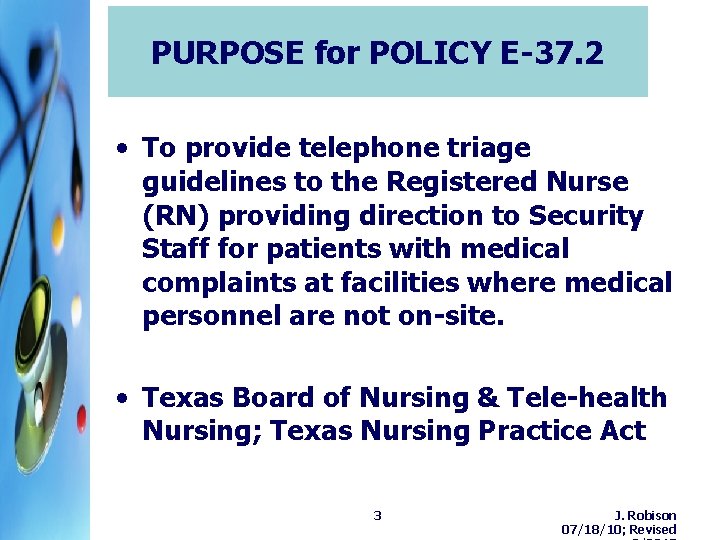 PURPOSE for POLICY E-37. 2 • To provide telephone triage guidelines to the Registered PURPOSE for POLICY E-37. 2 • To provide telephone triage guidelines to the Registered