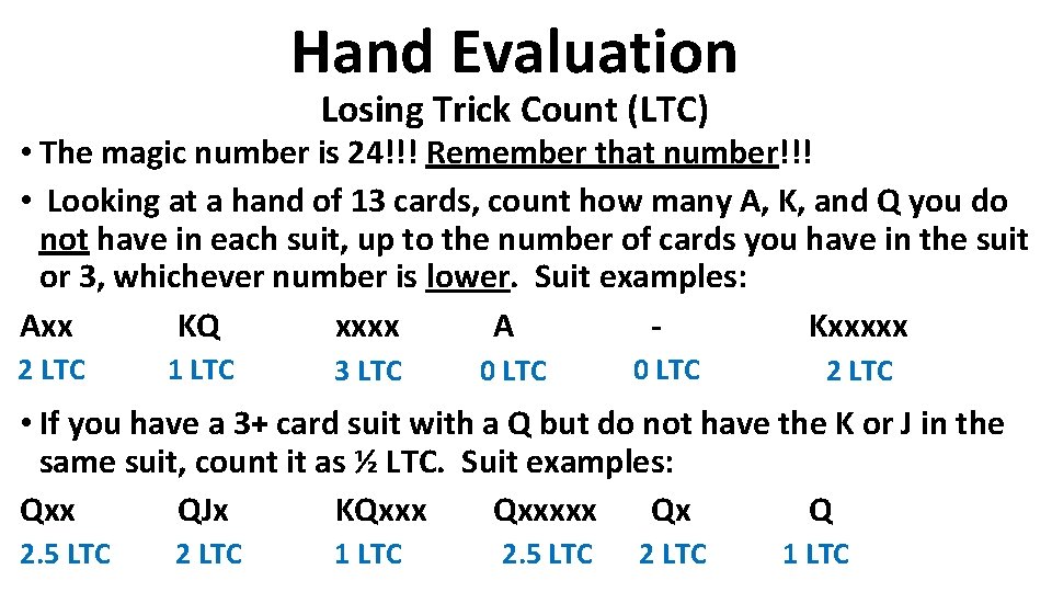 Hand Evaluation Losing Trick Count (LTC) • The magic number is 24!!! Remember that