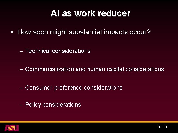 AI as work reducer • How soon might substantial impacts occur? – Technical considerations