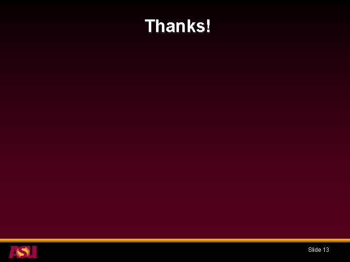 Thanks! Slide 13 