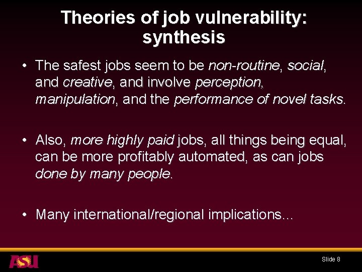 Theories of job vulnerability: synthesis • The safest jobs seem to be non-routine, social,