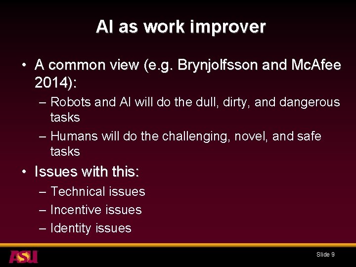 AI as work improver • A common view (e. g. Brynjolfsson and Mc. Afee