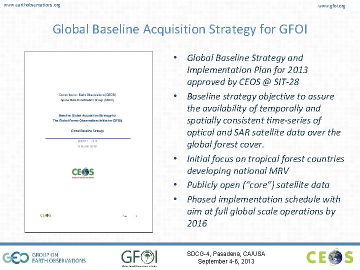 www. earthobservations. org www. gfoi. org Global Baseline Acquisition Strategy for GFOI • Global