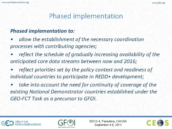 www. earthobservations. org www. gfoi. org Phased implementation to: • allow the establishment of