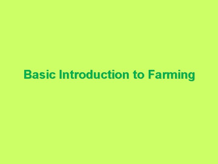 Basic Introduction to Farming 