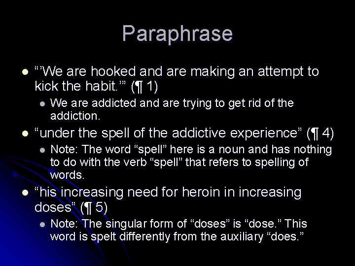 Paraphrase l “’We are hooked and are making an attempt to kick the habit.
