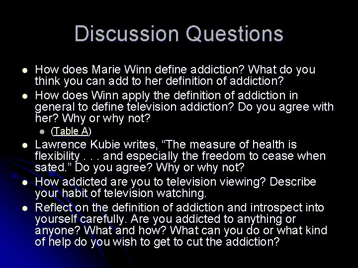 Discussion Questions l l How does Marie Winn define addiction? What do you think