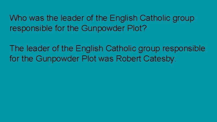 Who was the leader of the English Catholic group responsible for the Gunpowder Plot?