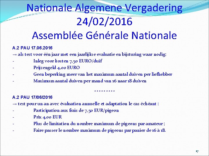 Nationale Algemene Vergadering 24/02/2016 Assemblée Générale Nationale A. 2 PAU 17. 06. 2016 →