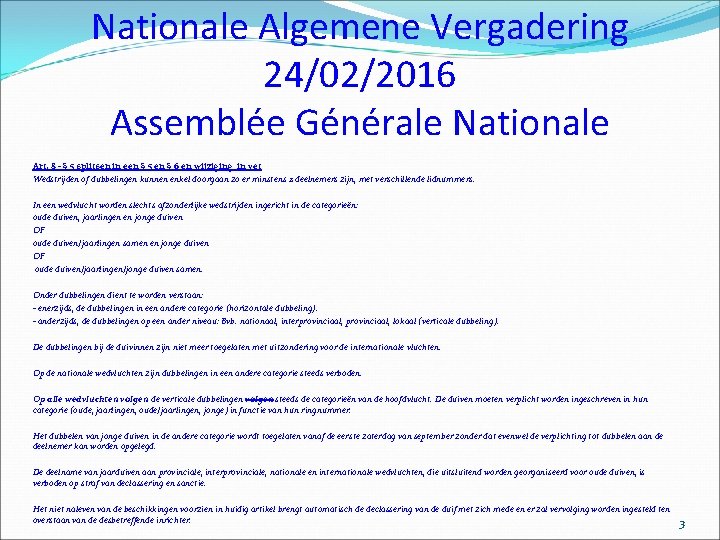 Nationale Algemene Vergadering 24/02/2016 Assemblée Générale Nationale Art. 8 - § 5 splitsen in