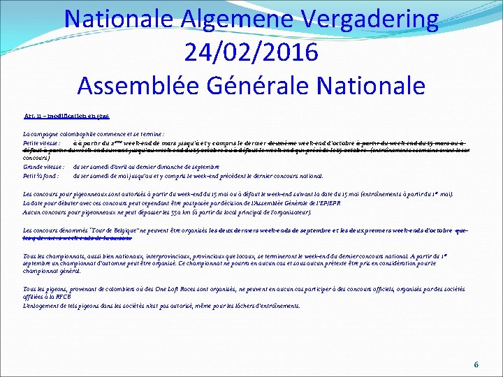 Nationale Algemene Vergadering 24/02/2016 Assemblée Générale Nationale Art. 11 – modification en gras La