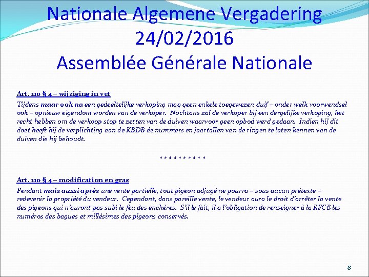 Nationale Algemene Vergadering 24/02/2016 Assemblée Générale Nationale Art. 110 § 4 – wijziging in