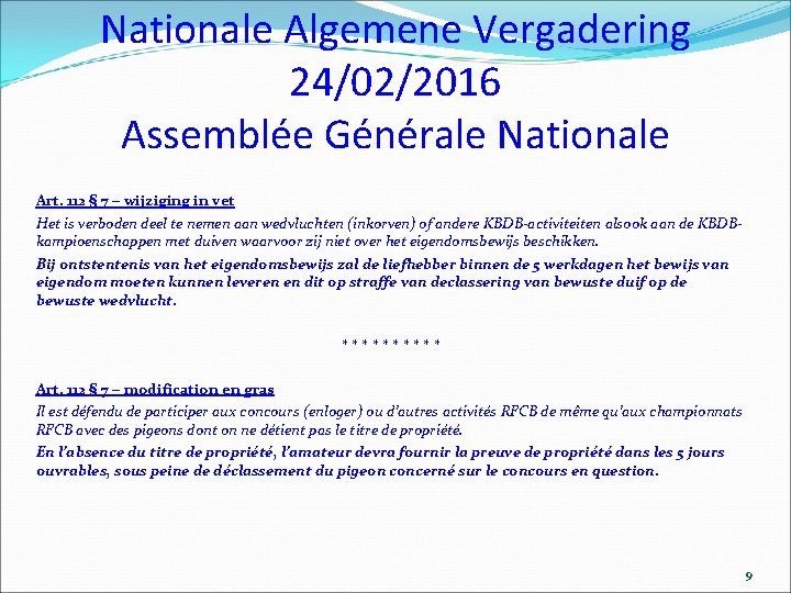 Nationale Algemene Vergadering 24/02/2016 Assemblée Générale Nationale Art. 112 § 7 – wijziging in