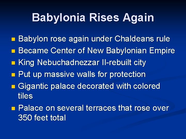 Babylonia Rises Again Babylon rose again under Chaldeans rule n Became Center of New