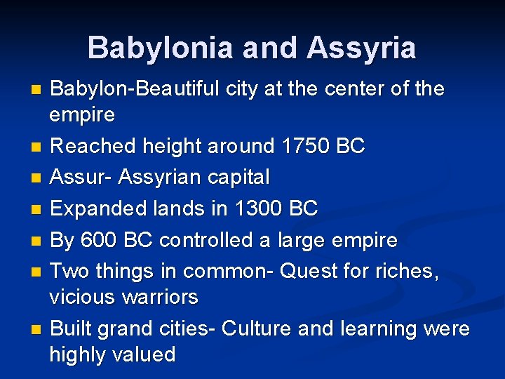 Babylonia and Assyria n n n n Babylon-Beautiful city at the center of the