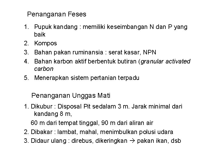 Penanganan Feses 1. Pupuk kandang : memiliki keseimbangan N dan P yang baik 2.