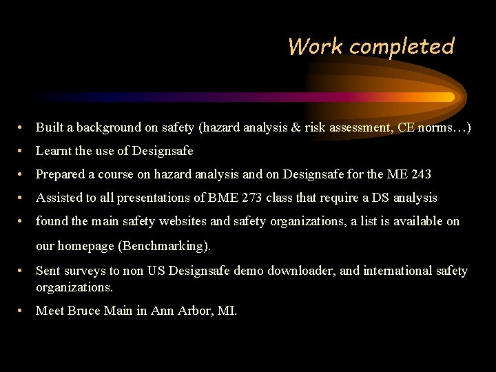 Work completed • Built a background on safety (hazard analysis & risk assessment, CE