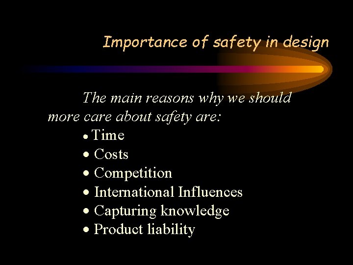 Importance of safety in design The main reasons why we should more care about