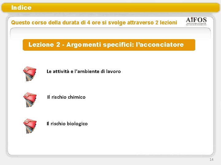 Indice Questo corso della durata di 4 ore si svolge attraverso 2 lezioni Lezione