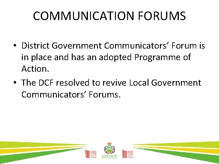 COMMUNICATION FORUMS • District Government Communicators’ Forum is in place and has an adopted