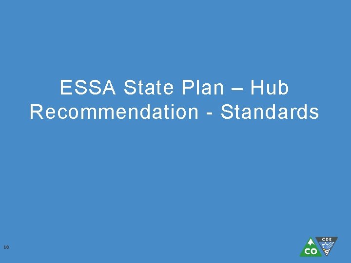 ESSA State Plan – Hub Recommendation - Standards 10 