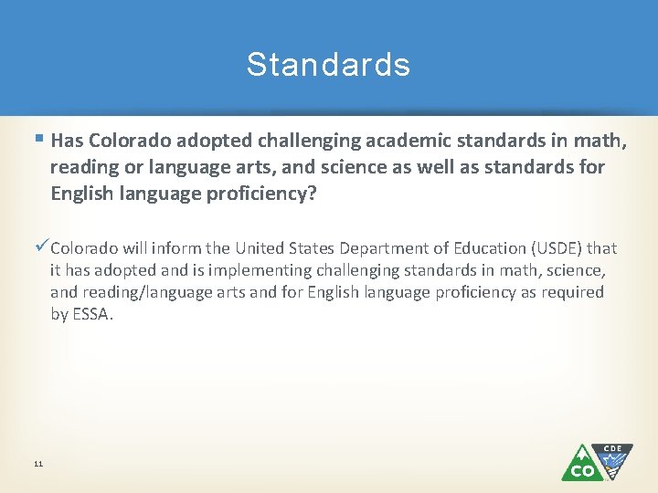 Standards § Has Colorado adopted challenging academic standards in math, reading or language arts,