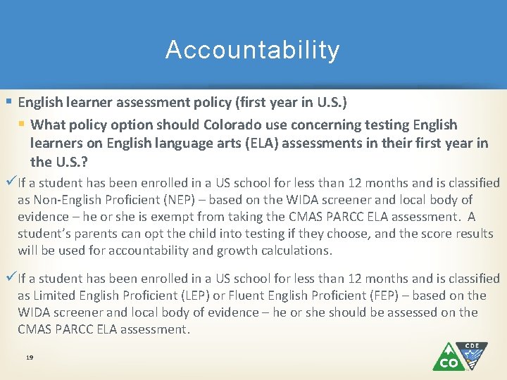 Accountability § English learner assessment policy (first year in U. S. ) § What