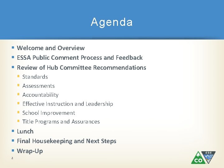Agenda § Welcome and Overview § ESSA Public Comment Process and Feedback § Review