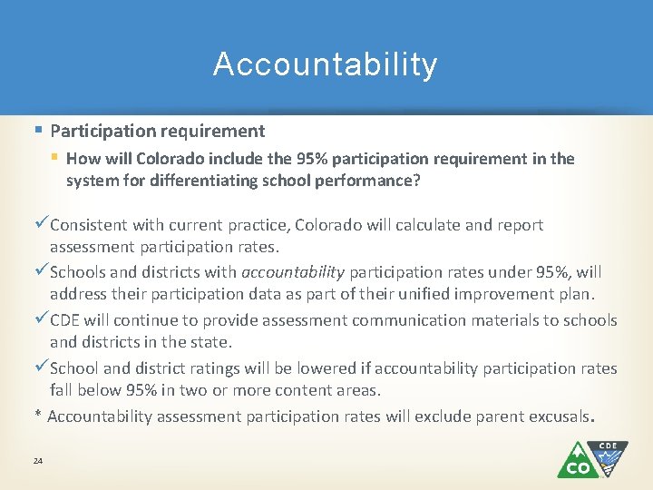 Accountability § Participation requirement § How will Colorado include the 95% participation requirement in