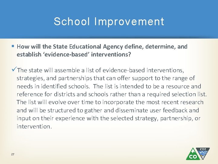 School Improvement § How will the State Educational Agency define, determine, and establish ‘evidence-based’