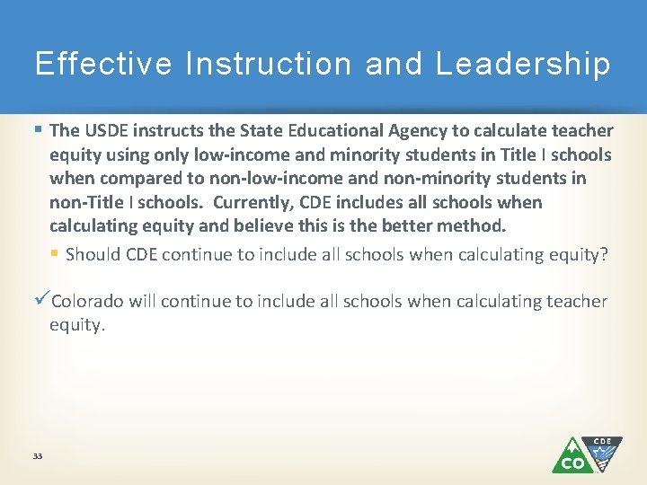 Effective Instruction and Leadership § The USDE instructs the State Educational Agency to calculate