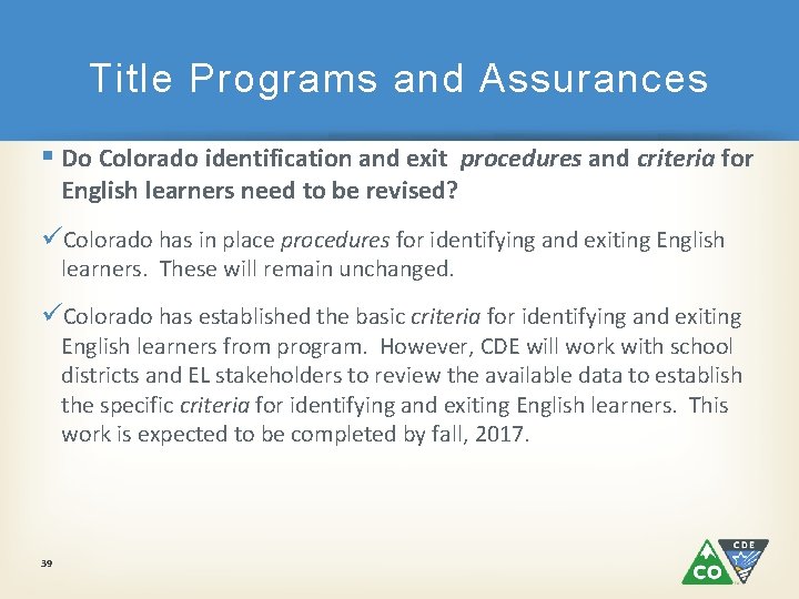 Title Programs and Assurances § Do Colorado identification and exit procedures and criteria for