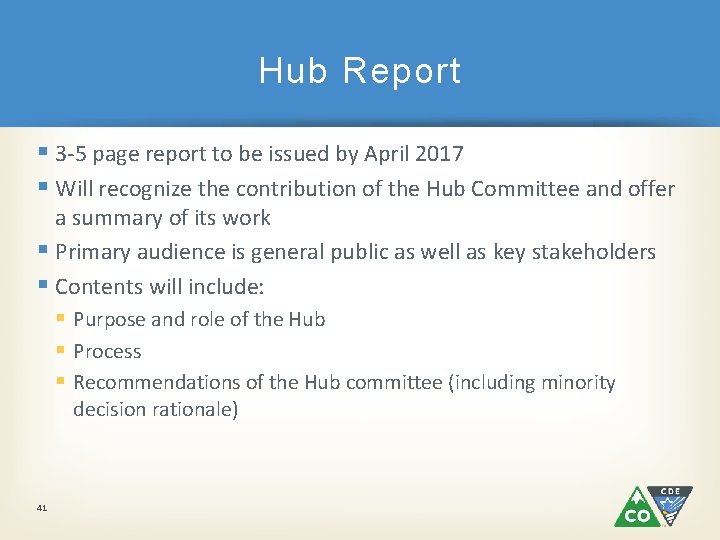 Hub Report § 3 -5 page report to be issued by April 2017 §