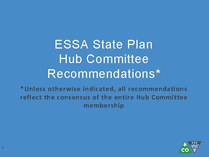 ESSA State Plan Hub Committee Recommendations* *Unless otherwise indicated, all recommendations reflect the consensus