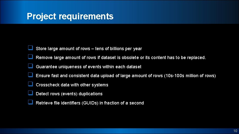 Project requirements q q q q Store large amount of rows – tens of