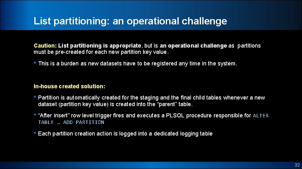 List partitioning: an operational challenge Caution: List partitioning is appropriate, but is an operational