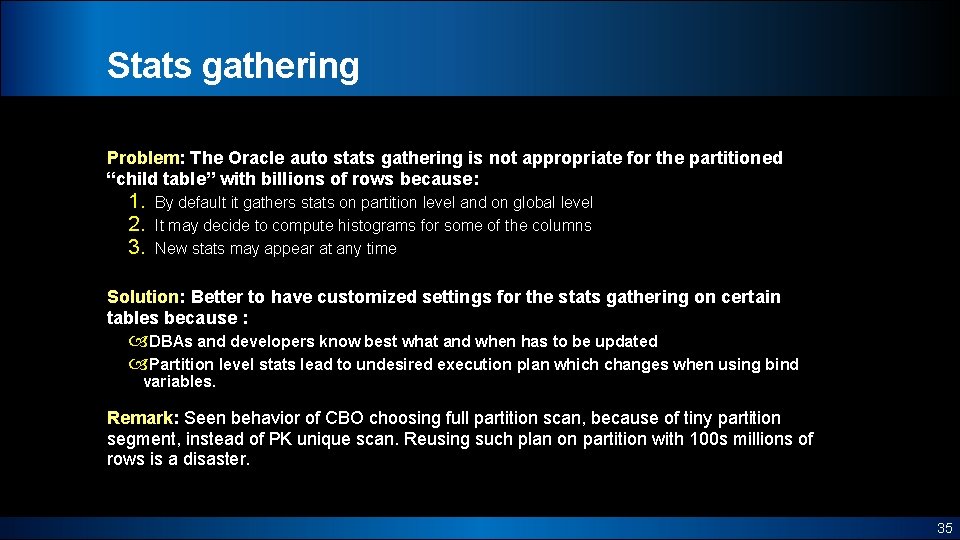 Stats gathering Problem: The Oracle auto stats gathering is not appropriate for the partitioned