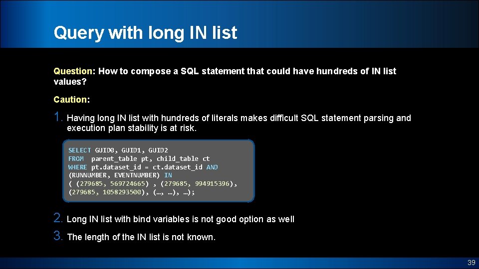 Query with long IN list Question: How to compose a SQL statement that could