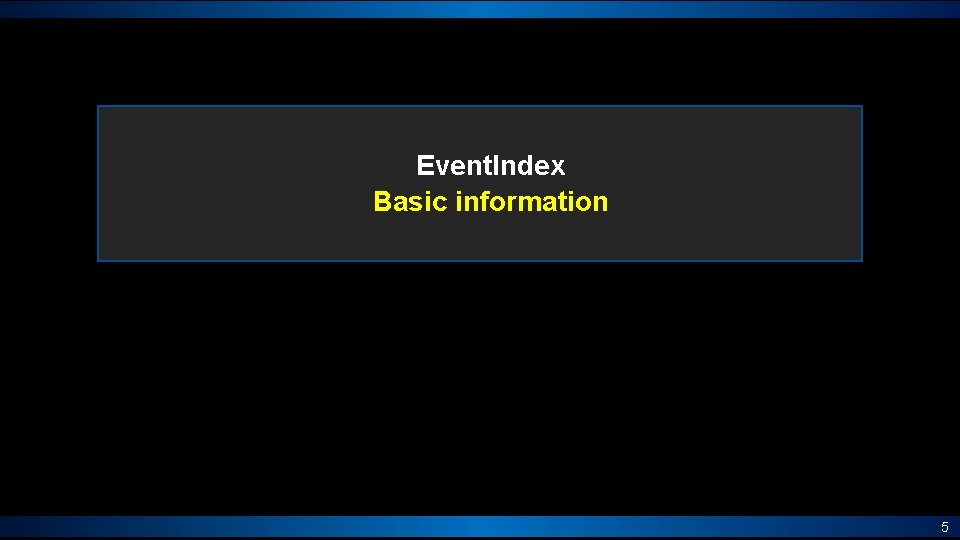 Event. Index Basic information 5 