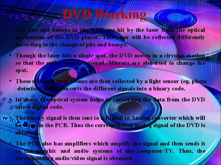 DVD Working • The pits and bumps in the DVD are hit by the