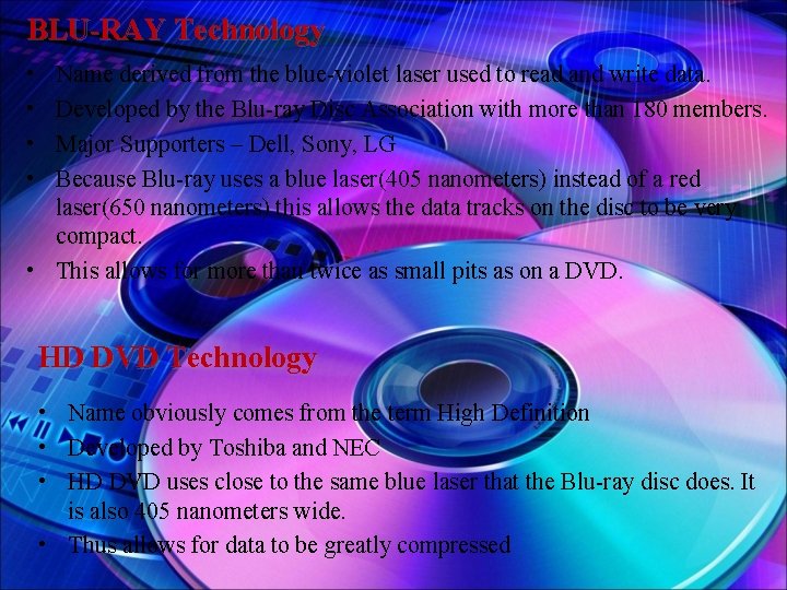 BLU-RAY Technology • • Name derived from the blue-violet laser used to read and