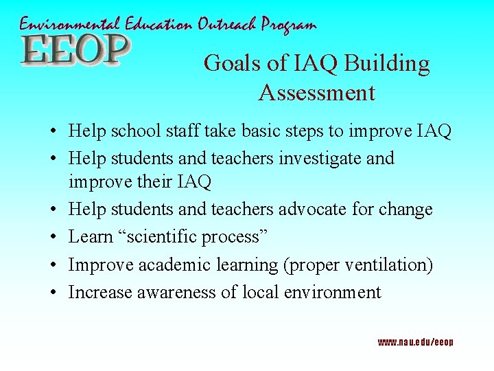 Goals of IAQ Building Assessment • Help school staff take basic steps to improve