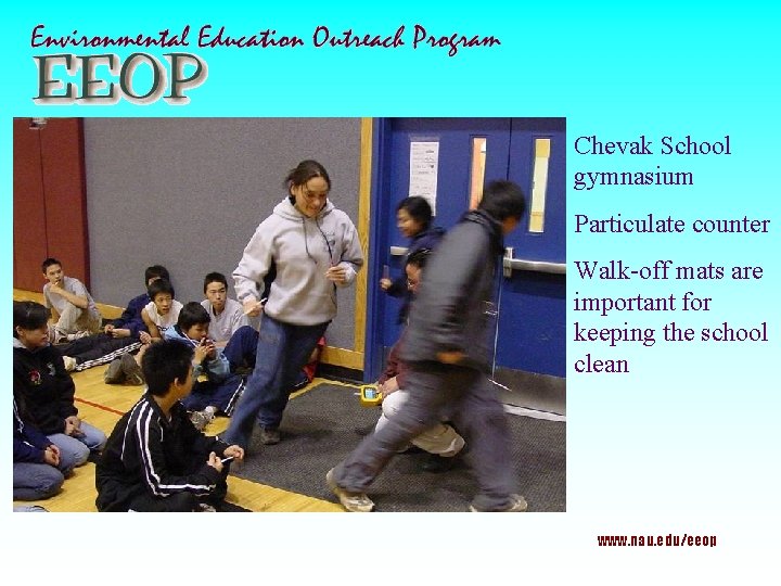 Chevak School gymnasium Particulate counter Walk-off mats are important for keeping the school clean